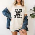 Pray Big Y'all Faith Comfort Colors Vintage Tee