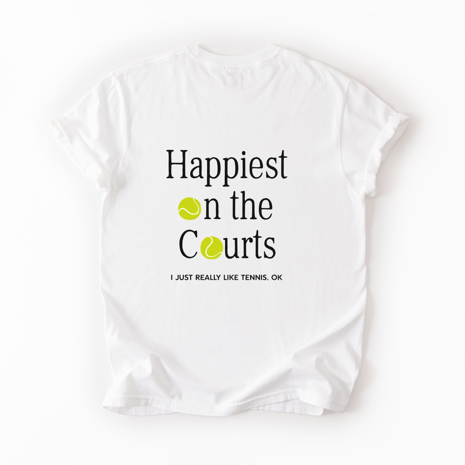 Happiest on the Courts Tennis Lover Tee