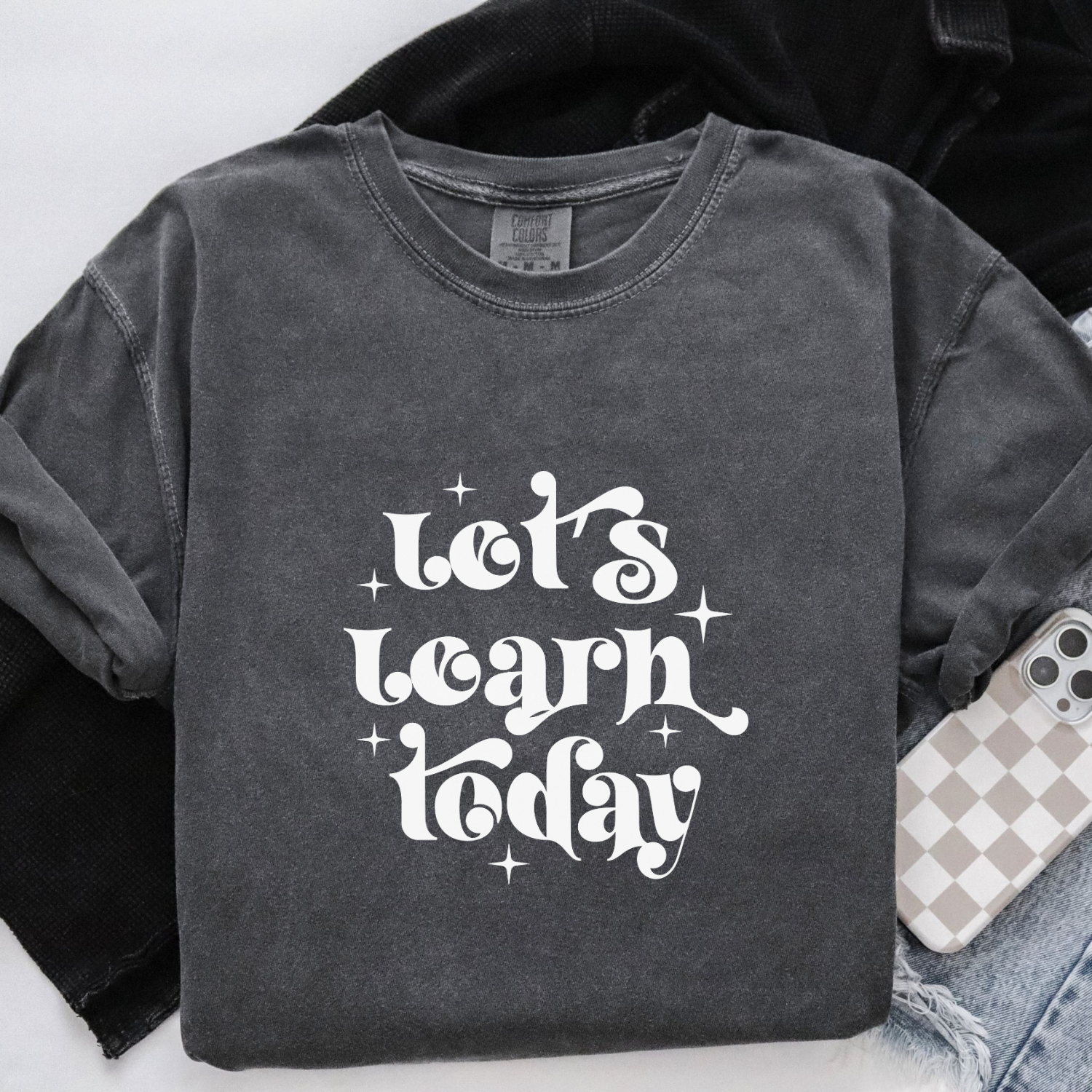 Let's Learn Today Teacher Tee Comfort Colors