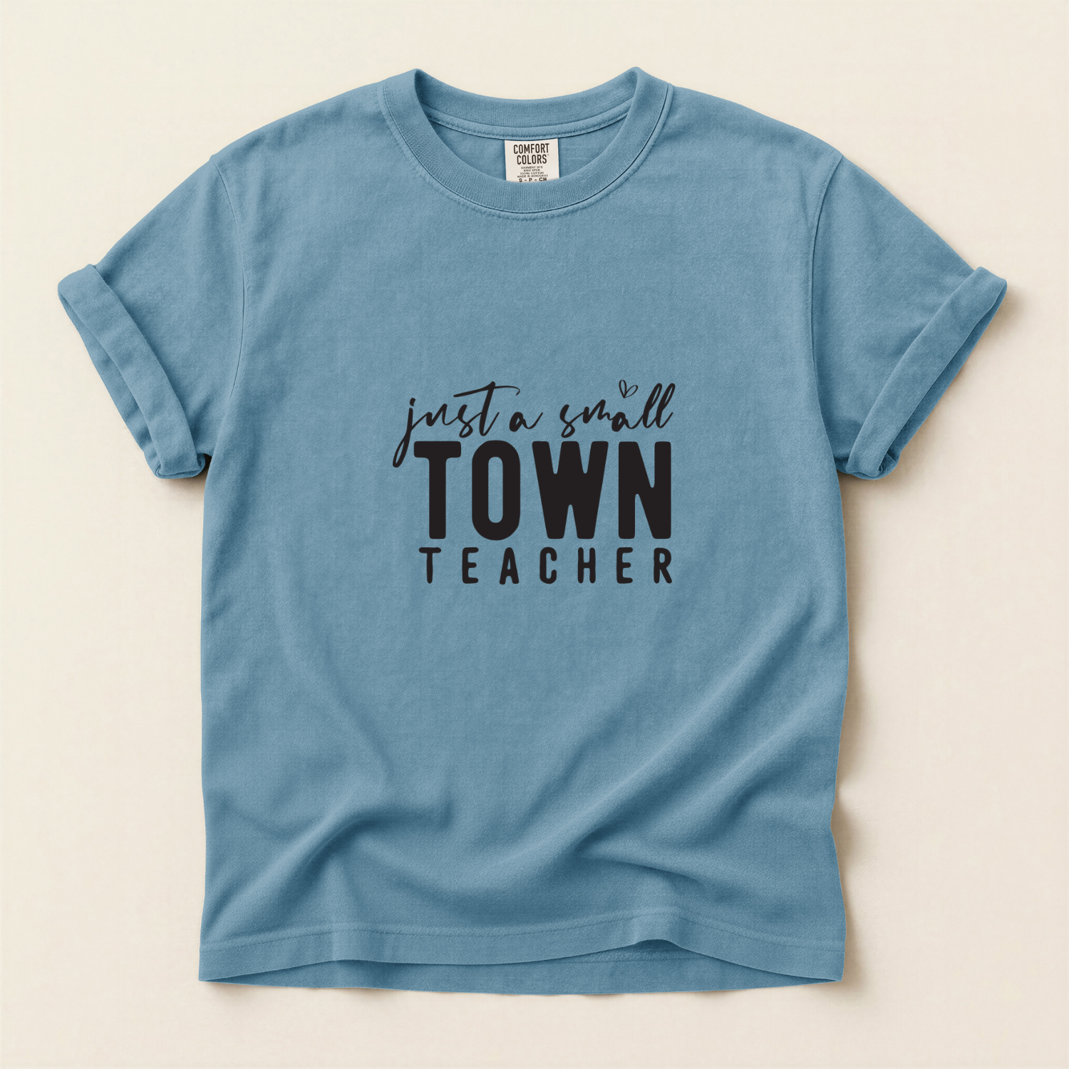 Just a Small Town Teacher Tee